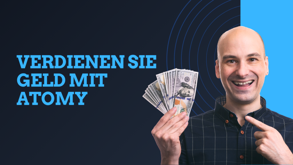 Verdienen Sie Geld mit Atomy